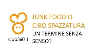 Junk food cibo spazzatura un termine senza senso [upl. by Tarazi]