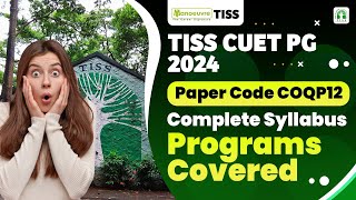 TISS CUET PG 2024  Paper Code  COQP12  Complete Syllabus  Programs Covered  tiss cuetpg [upl. by Goldfarb585]