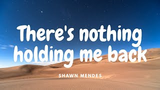 Shawn Mendes  Theres Nothing Holding Me Back Lyrics [upl. by Conway]