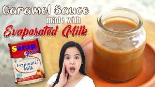 Caramel Sauce na Gawa sa EVAPORATED MILK  ANG SARAP GRABE [upl. by Silber]