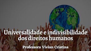 Universalidade e indivisibilidade dos direitos humanos PCSP PCMG Professora Vívian Cristina [upl. by Ardenia911]