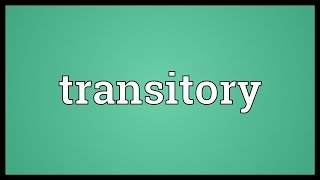 Transitory Meaning [upl. by Lexis]