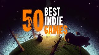 The Top 50 Indie Games That You Simply Must Play [upl. by Phira]