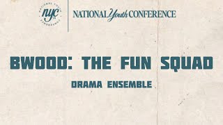 BWOOD THE FUN SQUAD  DRAMA ENSEMBLE [upl. by Yllen]