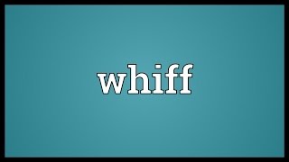 Whiff Meaning [upl. by Nevram218]