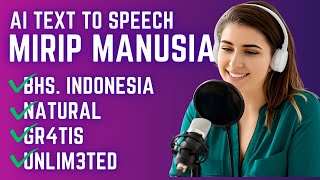 TEXT TO SPEECH NATURAL BAHASA INDONESIA UNLIMITED  AI MERUBAH TEKS KE SUARA MIRIP MANUSIA GRATIS [upl. by Nilad380]