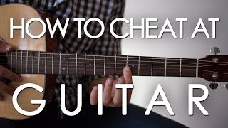 How to cheat at playing guitar The EASIEST way to play that anyone can learn in seconds [upl. by Larrabee]