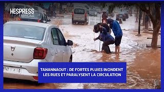 Tahannaout  De fortes pluies inondent les rues et paralysent la circulation [upl. by Divad]