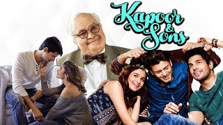 Kapoor And Sons Full Movie  Sidharth Malhotra  Alia Bhatt  Rishi Kapoor  Review amp Facts HD [upl. by Ahtikal218]