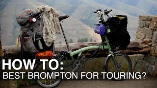 The Best Brompton for Bicycle Touring [upl. by Zoi]