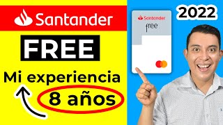 TARJETA FREE SANTANDER Mi experiencia en 8 años Tarjeta de credito Santander Free 2022 [upl. by Moffitt547]