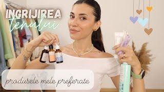 Ingrijirea tenului  Produse de skincare preferate 🤍 [upl. by Osnofla]