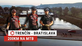 Trenčín  Bratislava 200km a 5300m výškových na MTB [upl. by Judus814]