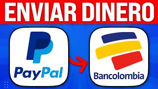 Cómo ENVIAR DINERO de PAYPAL a BANCOLOMBIA 2024 Paso a Paso [upl. by Nigel528]