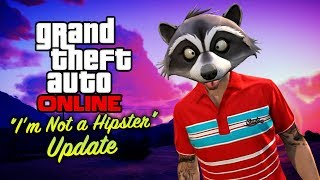 GTA Online  quotIm Not a Hipsterquot Update All DLC Content [upl. by Yenterb]