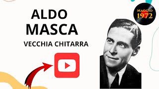 Aldo Masca  Vecchia chitarra 1939 [upl. by Lenneuq]