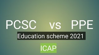 ICAP PCSC vs PPE  education scheme 2021 [upl. by Odragde]