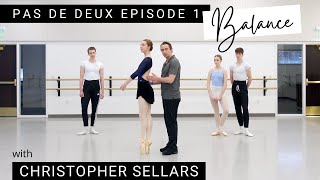 Pas de Deux Episode 1 Balance  Ballet Partnering Tips with Christopher Sellars  Kathryn Morgan [upl. by Uird]