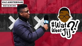 WATWEETJIJ  42 AMSTERDAM REVANCHE [upl. by Gaddi]