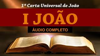 I JOÃO  Completo Bíblia Sagrada em Áudio Livro [upl. by Marje498]