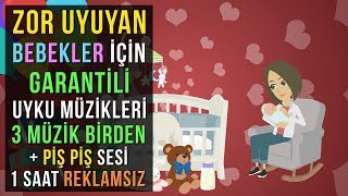 Zor Uyuyan Bebekler İçin Garantili Uyku Müzikleri 3 Müzik Birden  Piş Piş ★ REKLAMSIZ 1 Saat ★ [upl. by Dincolo]