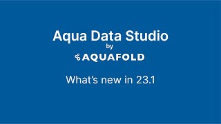 What’s New in Aqua Data Studio 231 [upl. by Otrebile218]