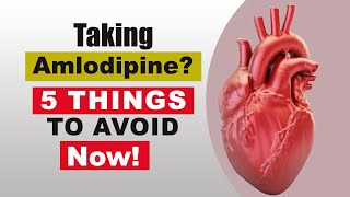 Taking Amlodipine 5 Things to Avoid If You Are Taking Amlodipine Now [upl. by Autry964]