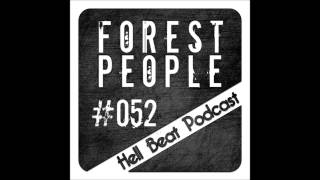 Forest People  Hell Beat Podcast 052 [upl. by Maunsell]