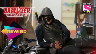 Nakabposh ने की धमाकेदार Entry  Baalveer Returns  REWIND 2021 [upl. by Lajes]