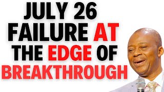 FAILURE AT THE EDGE OF BREAKTHROUGHS  JULY 26 DR DK OLUKOYA [upl. by Afesoj]