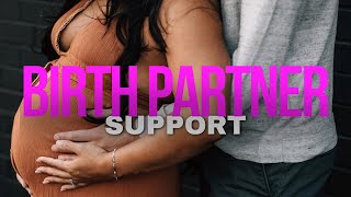 Top Tips For Birth Partners How To Support Mom During Labor [upl. by Adrahc969]