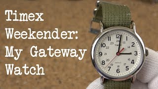 The Timex Weekender My Gateway Watch [upl. by Hareemas319]