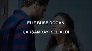 Elif Buse Doğan  Çarşambayı Sel Aldı Sözleri Sen anlat karadeniz [upl. by Anotyal337]