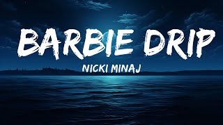 Nicki Minaj  Barbie Drip Lyrics  Lyric Video  lyrics Zee Music [upl. by Rennoc]