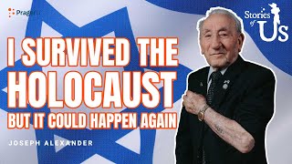 Joseph Alexander I Survived the Holocaust but It Could Happen Again  Stories of Us [upl. by Bogoch790]