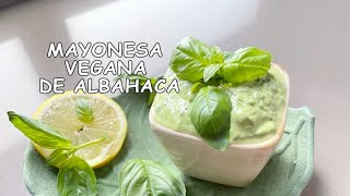 Mayonesa Vegana de Albahaca Receta Fácil y Rápida en 5 Minutos ¡Deliciosa y sin Productos Animales [upl. by Bascio]