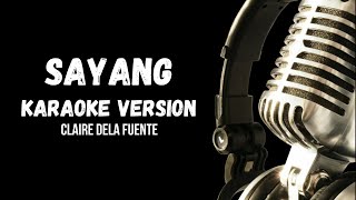 Sayang Karaoke Version Claire Dela Fuente [upl. by Ayekram]