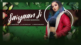 Rukhsar Bandhukia  Saiyaan Ji Official Music Video  Mann Taneja  New Hindi Song 2023 [upl. by Bonine790]