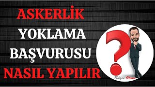 ASKERLİK YOKLAMA BAŞVURUSU  NASIL YAPILIR  E DEVLET [upl. by Ojillib602]