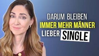 Die brutale Wahrheit Warum Männer heute lieber Single bleiben [upl. by Lumbard]