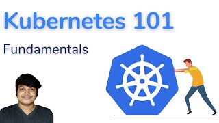 Kubernetes 101 Fundamentals [upl. by Os]