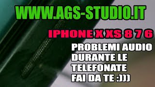 Iphone X XS  8 8 plus 7 6s 6s plus 6s problemi di audio durante le telefonate [upl. by Sewell]