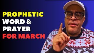 Prophetic Word amp Prayer for March  Apostle John Eckhardt [upl. by Anitnoc]