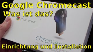 Google Chromecast  Was ist das Einrichtung und Installation [upl. by Cooe]