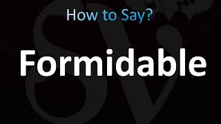 How to Pronounce Formidable CORRECTLY [upl. by Kcirdor680]