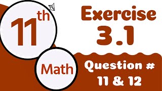 Class 11 Math Chapter 311 Class Math Chapter 3 Exercise 13 Question 1112 1st Year Math Chapter 3 [upl. by Akimaj]