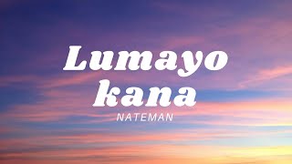 Nateman  Lumayo kana  lyrics [upl. by Tore]