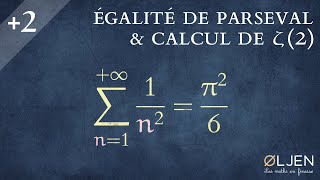 UT35 Égalité de Parseval et calcul de ζ2 [upl. by Porta]