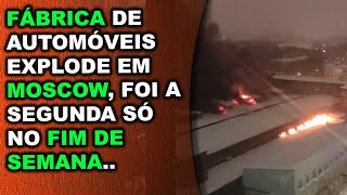 Fim de semana tenso para os russos mais uma fábrica explodiu no fim de semana em Moscou [upl. by Immaj244]