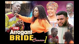 ARROGANT BRIDE SEASON 1 Latest Nigeria Short Nollywood movie [upl. by Nalat]